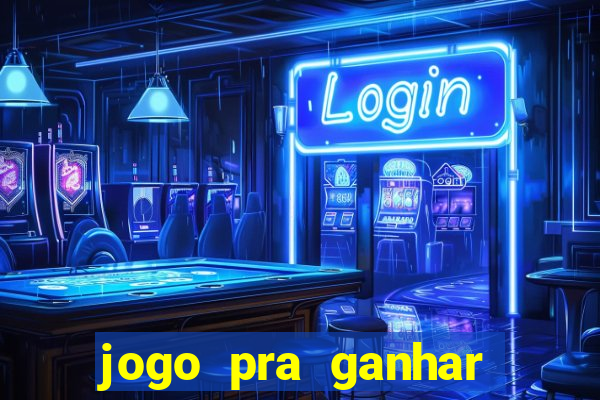 jogo pra ganhar dinheiro sem depositar